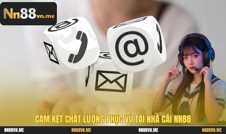 Cam kết chất lượng phục vụ tại Nhà cái NN88