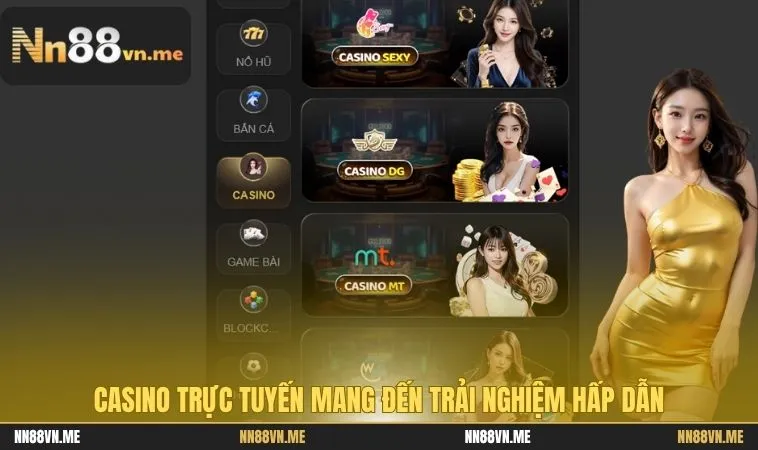 Casino trực tuyến mang đến trải nghiệm hấp dẫn
