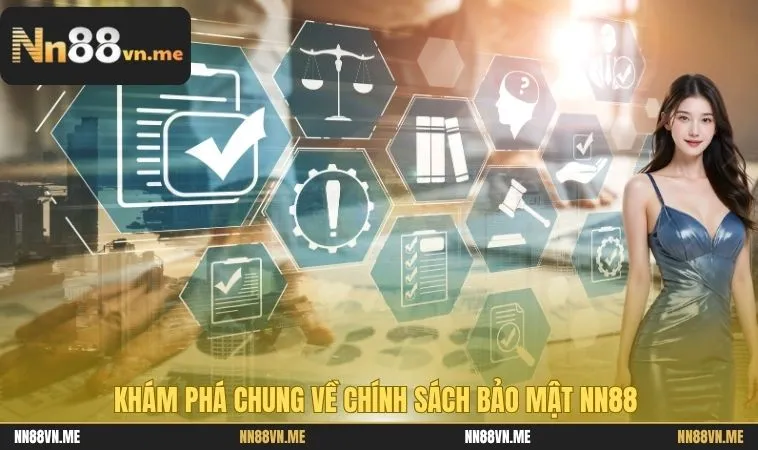 Khám phá chung về chính sách bảo mật NN88 