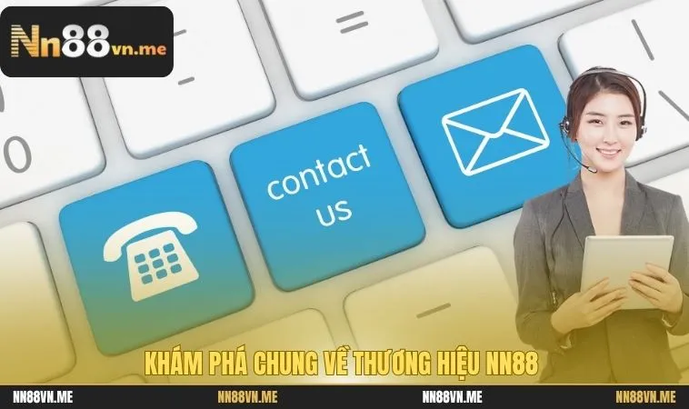Khám phá chung về thương hiệu NN88 