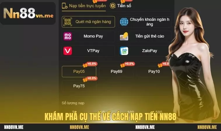 Khám phá cụ thể về cách nạp tiền NN88